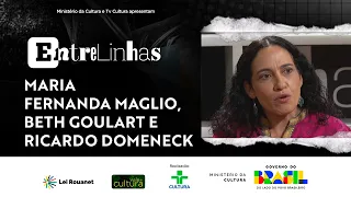 Entrelinhas: Maria Fernanda Maglio, Beth Goulart and Ricardo Domeneck - 206 | 06/05/26