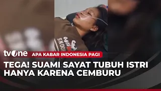 Consumed by Jealousy, Husband Slashes Wife’s Body | AKIP tvOne