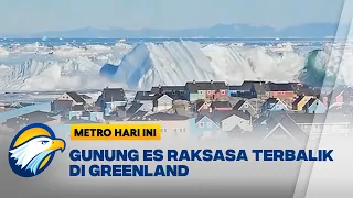 Gunung Es Raksasa Terbalik di Greenland Picu Gelombang Dahsyat [Metro Hari Ini]
