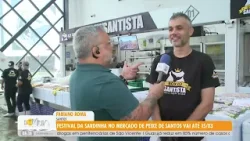 Festival da Sardinha no Mercado de Peixe de Santos vai até 15/03 - 10/03/26