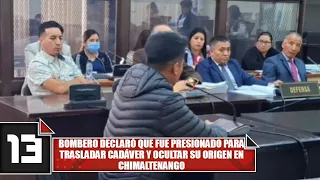Firefighter testified that he was pressured to transport a corpse and conceal its origin in Chima...