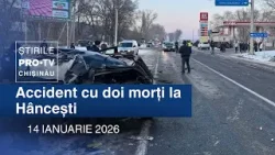 Știrile PRO TV (20:00) | ACCIDENT CU DOI MORȚI LA HÂNCEȘTI | Moldova