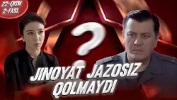 Jinoyat jazosiz qolmaydi 22-qism (2-fasl) I Milliy serial II Жиноят жазосиз қолмайди 22 қисм