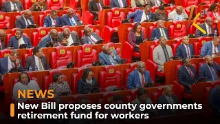 New Bill proposes county governments retirement fund for workers