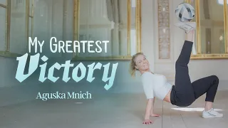 Aguska Mnich: The story behind her 6 freestyle football world titles | My Greatest Victory