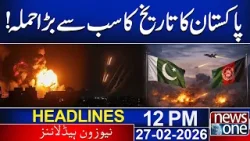 Pak Afghan War Update | Ghazab lil-Haq | 12 PM News Headlines | News One