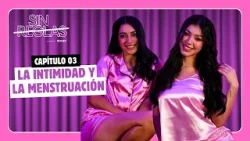 SIN REGLAS | Capítulo 3: La intimidad y la menstruación