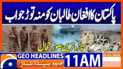 Afghan Taliban Open Fire in Tirah | Pak Forces Respond Effectively | Geo News 11AM Headlines 25 Feb