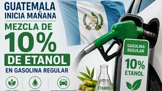 Guatemala begins 10% ethanol blend in regular gasoline tomorrow