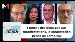 #QuestionsDactu.. France : des blocages aux manifestations, la contestation prend de l’ampleur