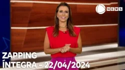 Zapping - 22/04/2024