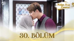 Kalbim Sana Emanet - Endonezya Dizisi | 30. Bölüm @kanal7