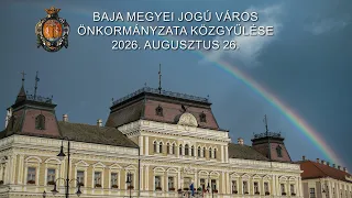 Baja Megyei Jogú Város Önkormányzata Közgyűlése – 2026. augusztus 26.