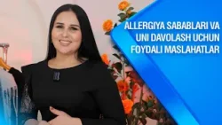 Allergiya sabablari va uni davolash uchun foydali maslahatlar | Sanamjon (24.01.2026)