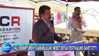 VALİ DEMİRYÜREK YAĞMURLULARI NEŞET ERTAŞ FESTİVALİNE DAVET ETTİ