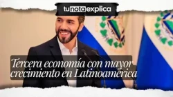 El Salvador, third fastest-growing economy in Latin America, according to the World Bank