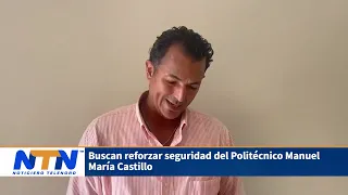 Buscan reforzar seguridad del Politécnico Manuel María Castillo