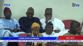 Lagos State Assembly Aims To Improve Magistrates' Welfare, Working Conditions Through Amended Bill