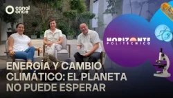 Polytechnic Horizon - Energy and climate change: The planet cannot wait (10/08/026)