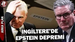 "Epstein" İngiliz hükümetini devirecek mi? | A Haber