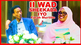 II WAD SHEEKADA IYO FARAH MOURTILEH