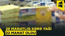 İdxal olunan kərə yağları ucuzlaşdı