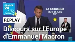 REPLAY - Revivez le discours sur l'Europe d'Emmanuel Macron à la Sorbonne • FRANCE 24