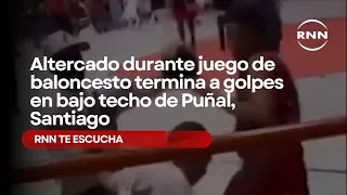 Basketball game brawl turns violent at Puñal indoor arena in Santiago
