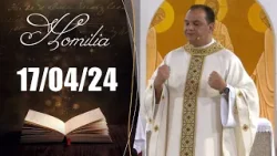 Homilia Diária | 17/04/24 | Padre Luciano Lídio da Silva