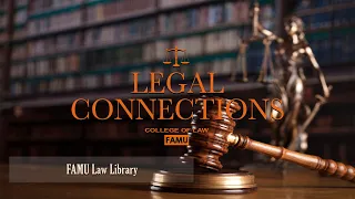 Legal Connections | FAMU Law Library