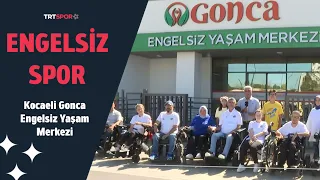 Kocaeli Gonca Engelsiz Yaşam Merkezi | Engelsiz Spor