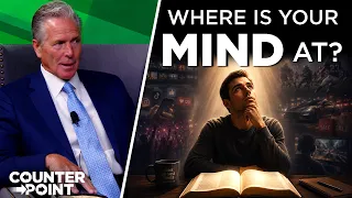Where Is Your Mind Set? | Counterpoint with Mike Hixson & BJ Clarke