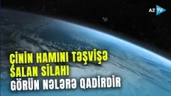 Çin dünyanı heyrətləndirən yeni silahını meydana çıxardı: “Starlink”in kabusu görün nələrə qadirdir