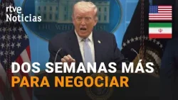 GUERRA ORIENTE MEDIO | TRUMP acepta ampliar DOS SEMANAS el plazo para NEGOCIAR con IRÁN | RTVE