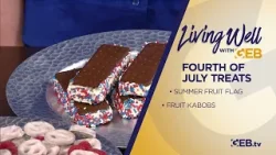 Living Well with Sarah Ann - Fourth of July Treats