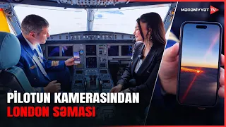 Azərbaycanlı pilot London səmasında bu anı lentə aldı