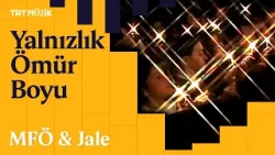? MFÖ & Jale | Yalnızlık Ömür Boyu (Canlı Performans)