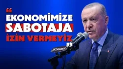 Cumhurbaşkanı Erdoğan: Sermaye piyasalarını terörize etmek, ekonominin altını oymaktır