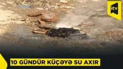 Yasamalda boru partlayıb, sakinlər içməli su problemi yaşayırlar