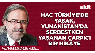 Yeni Akit-Mustafa Armağan: A Striking Story from When Hajj Was Banned in Turkey but Allowed in Gr...