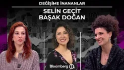 Değişime İnananlar - Selin Geçit & Başak Doğan | 4 Nisan 2026 Değişime İnananlar - Selin Geçit & Başak Doğan | 4 Nisan 2026