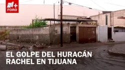 Devastation in Baja California: How Rachel made landfall in Tijuana