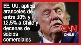 EE. UU. aplica aranceles de entre 10% y 12,5% a Chile y decenas de socios comerciales
