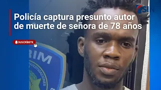 Policía captura presunto autor de muerte de señora de 78 años