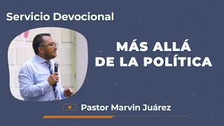 Devocional Iglesia Amigos el Tabernáculo "Mas allá de la política"