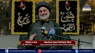 MAJLIS Maulana Syed Ali Raza Rizvi | 8th Safar 1448 / 2026 | Dare Abbas London | Tears of Ashura