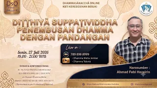 Diṭṭhiyā Suppaṭividdha: Penetrating the Dhamma through Right View || Ahmad Febi Hazairin