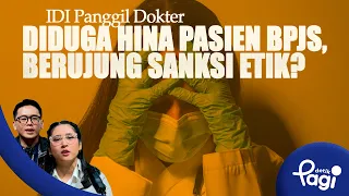 [detikPagi] - Edisi #745: IDI Panggil Dokter Diduga Hina Pasien BPJS, Berujung Sanksi Etik?