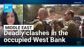 Deadly clashes in the occupied West Bank • FRANCE 24 English