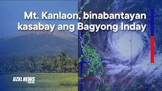 Kanlaon, mahigpit na binabantayan kasabay ng epekto ng Bagyong Inday sa Negros Island